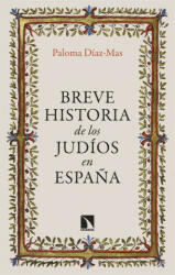 BREVE HISTORIA DE LOS JUDIOS EN ESPAÑA - DIAZ-MAS, PALOMA (2023)