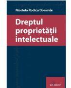 Dreptul proprietatii intelectuale - Nicoleta Rodica Dominte (ISBN: 9786069628577)