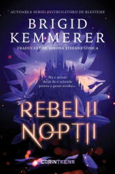 Rebelii Noptii, Brigid Kemmerer - Editura Corint (ISBN: 9786060884637)