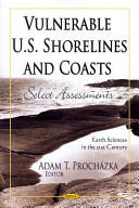 Vulnerable U. S. Shorelines & Coasts - Select Assessments (ISBN: 9781621002369)