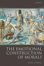 Emotional Construction of Morals - Jesse Prinz (ISBN: 9780199571543)
