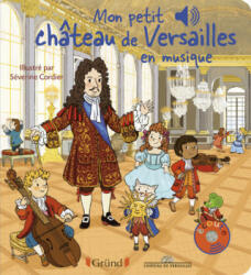 Mon petit Château de Versailles en musique - Émilie Collet, Musée du Louvre (ISBN: 9782324027918)