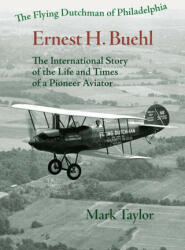 The Flying Dutchman of Philadelphia, Ernest H. Buehl. - Mark Taylor (2023)