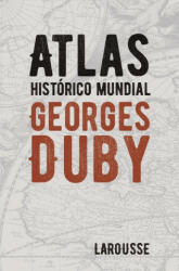 Atlas histórico mundial Georges Duby - GEORGES DUBY (2020)