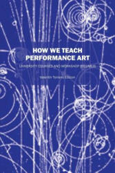 How We Teach Performance Art - Valentin Torrens Ed (2014)