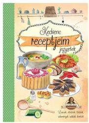 Kedvenc receptjeim jegyzetek - Horváth Ilona (ISBN: 9789634590347)
