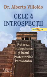 Cele 4 Introspectii, Alberto Villoldo - Editura For You (ISBN: 9786066396172)