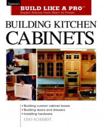 Building Kitchen Cabinets - Udo Schmidt (ISBN: 9781561584703)