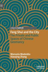 Feng Shui and the City: The Private and Public Spaces of Chinese Geomancy (ISBN: 9789811608469)
