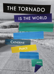 The Tornado Is the World (ISBN: 9780996220668)
