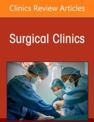 Controversies in General Surgery An Issue of Surgical Clinics (ISBN: 9780323835442)