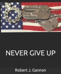 Never Give Up (ISBN: 9780578796413)