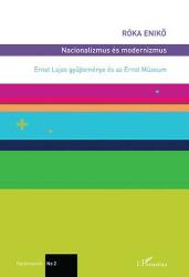 Nacionalizmus és modernizmus - Ernst Lajos gyűjteménye és az Ernst Múzeum (ISBN: 9786155436048)