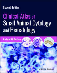 Clinical Atlas of Small Animal Cytology and Hematology - Andrew G. Burton (2024)