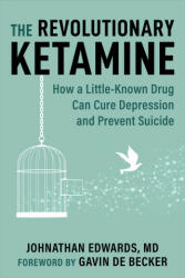 The Revolutionary Ketamine: How a Little-Known Drug Can Cure Depression and Prevent Suicide - Gavin De Becker (2023)
