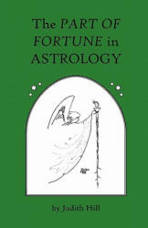 Part of Fortune in Astrology - Judith (Farrer & Co) Hill (2010)