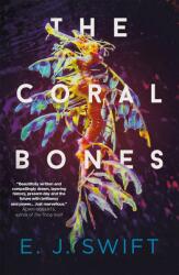 Coral Bones - EJ Swift (0000)