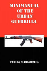 Minimanual of the Urban Guerrilla - Carlos Marighella (ISBN: 9781934941300)