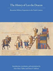 History of Leo the Deacon - Byzantine Military Expansion in the Tenth Century - A. M. Talbot (2005)