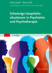Schwierige Gesprächssituationen in Psychiatrie und Psychotherapie - Klaus Lieb, Claus Normann, Andreas Jähne (2023)