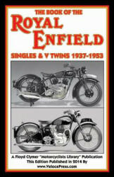 Book of the Royal Enfield Singles & V Twins 1937-1953 - W C Haycraft (2014)