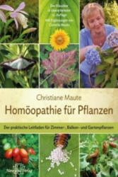 Homöopathie für Pflanzen - Der Klassiker in der 15. Auflage - Christiane Maute, Cornelia Maute (2016)