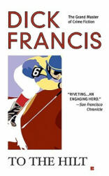 To the Hilt - Dick Francis (ISBN: 9780425196816)