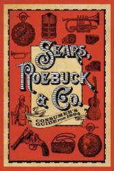 Sears Roebuck & Co. Consumer's Guide for 1894 - Sears Roebuck & Co, Sears Roebuck & Co, Sears Roebuck & Co (ISBN: 9781620873717)