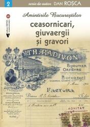 Ceasornicari, giuvaiergii si gravori - Dan Rosca (ISBN: 9786060812135)