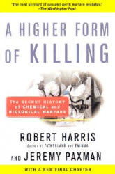 A Higher Form of Killing: The Secret History of Chemical and Biological Warfare - Robert Harris, Jeremy Paxman (ISBN: 9780812966534)