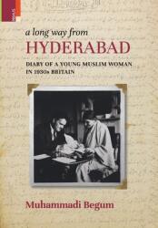 A Long way from Hyderabad: Diary of a Young Muslim Woman in 1930s Britain (ISBN: 9789355722737)