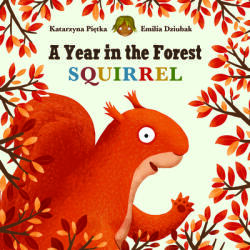 A Year in the Forest with Squirrel - Emilia Dziubak (2023)