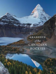 Grandeur of the Canadian Rockies - Meghan J. Ward, Paul Zizka (2017)