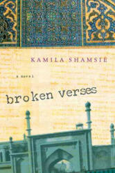 Broken Verses - Kamila Shamsie (2005)
