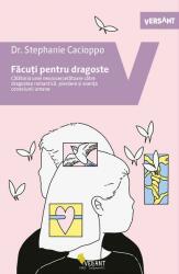 Facuti pentru dragoste - Stephanie Cacioppo (ISBN: 9786069802397)