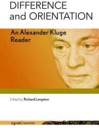 Difference and Orientation: An Alexander Kluge Reader (ISBN: 9781501739200)