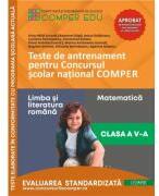 Teste de antrenament pentru Concursul scolar national COMPER, Limba si literatura romana. Matematica. Clasa 5 - Bogdan Antohe (ISBN: 9786069717219)