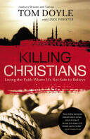 Killing Christians: Living the Faith Where It's Not Safe to Believe (ISBN: 9780718030681)