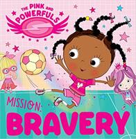 PINK & POWERFULS MISSION BRAVERY (ISBN: 9781800583771)