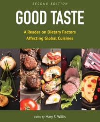 Good Taste: A Reader on Dietary Factors Affecting Global Cuisines (ISBN: 9781793538109)