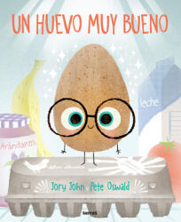 Un Huevo Muy Bueno / The Good Egg - Omar Peris, Pete Oswald (ISBN: 9781644738009)