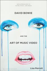 David Bowie and the Art of Music Video (ISBN: 9781501335921)