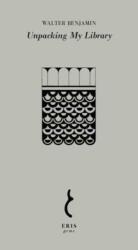 Unpacking My Library - Walter Benjamin (ISBN: 9781912475841)