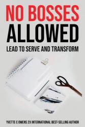 No Bosses Allowed: Lead to Serve and Transform (ISBN: 9781989373385)