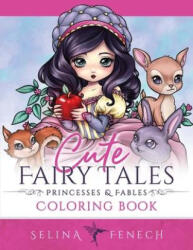 Cute Fairy Tales, Princesses, and Fables Coloring Book - Selina Fenech (ISBN: 9781922390851)