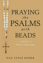 PRAYING THE PSALMS WITH BEADS - Nan Lewis Doerr (ISBN: 9780802878335)