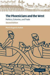 Phoenicians and the West - Aubet, Maria Eugenia (ISBN: 9780521795432)
