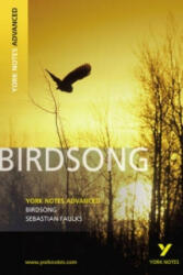 Birdsong: York Notes Advanced - Sebastian Faulks (2007)