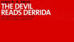 Devil Reads Derrida - James K. A. Smith (ISBN: 9780802864079)