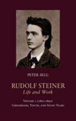 Rudolf Steiner, Life and Work (ISBN: 9781621480839)